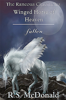 Winged Horse of Heaven: Fallen -- The Raneous Chronicles Book 1 by R.S. McDonald